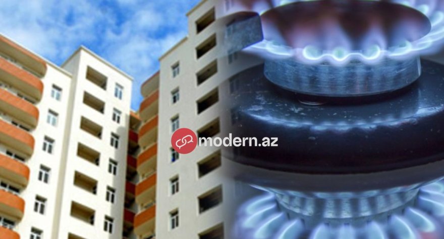 Azərbaycanda çoxmərtəbəli binalarda qaz QADAĞAN EDİLƏCƏK