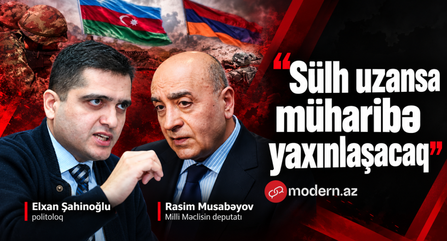 Sülh uzansa müharibə yaxınlaşacaq 