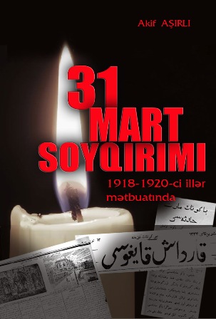 Akif Aşırlının 31 mart soyqırımına dair kitabı işıq üzü görüb