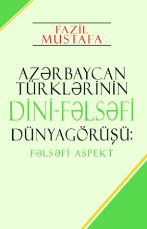 Fazil Mustafa dini-fəlsəfi görüşünü ortaya qoydu 