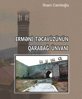 Erməni təcavüzünün Qarabağ ünvanı 
