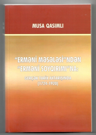 Musa Qasımlı “Erməni məsələsi”ndən yazdı...