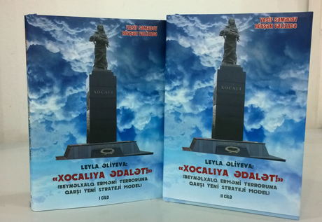 “Leyla Əliyeva: “Xocalıya ədalət!” (Beynəlxalq erməni terroruna qarşı yeni strateji model)” ikicildliyi çapdan çıxıb