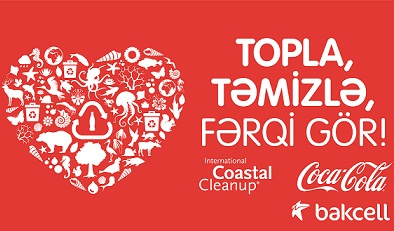 Coca-Cola və Bakcell beynəlxalq ekoloji aksiya keçirəcək! 