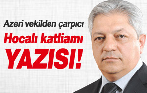 Deputatın Xocalı yazısı Türkiyədə 290 mindən çox oxunub