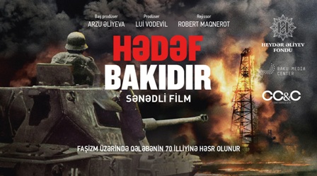 “Hədəf Bakıdır. Hitler neft uğrunda döyüşü necə uduzdu” - VİDEO