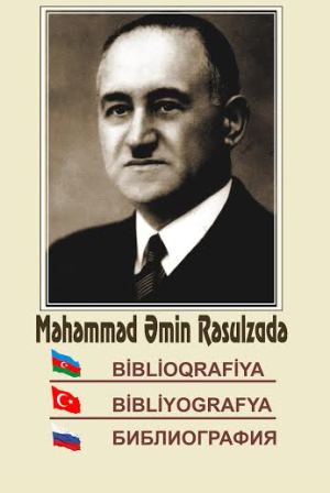 Rəsulzadənin üç dildə “Biblioqrafiya”sı nəşr edilib