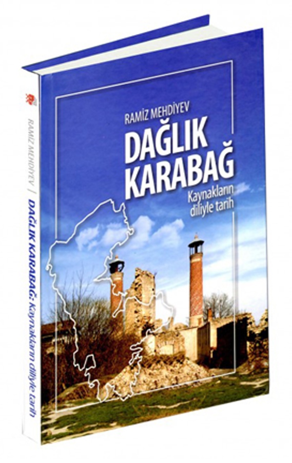 “Dağlıq Qarabağ: Məxəzlərdən oxunmuş tarix- RAMİZ MEHDİYEVİN YENİ KİTABI”  