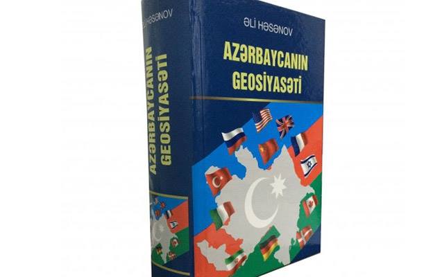 Azərbaycanın geosiyasətini elmə təqdim edən ilk fundomental əsər