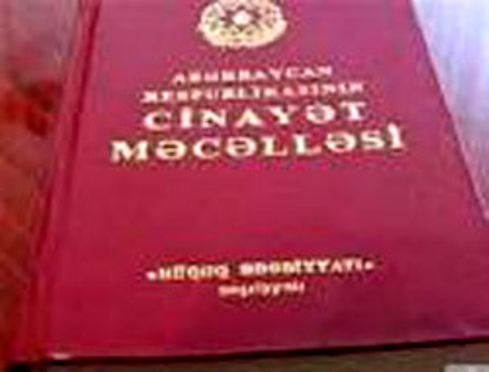 Cinayət Məcəlləsinə dəyişiklik olundu 