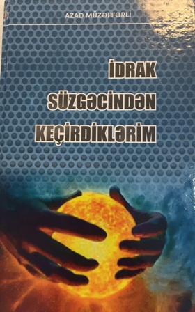 Əsərin qəhrəmanı müəllif olanda… yaxud Dünyanı ovcuna sığdıran insan