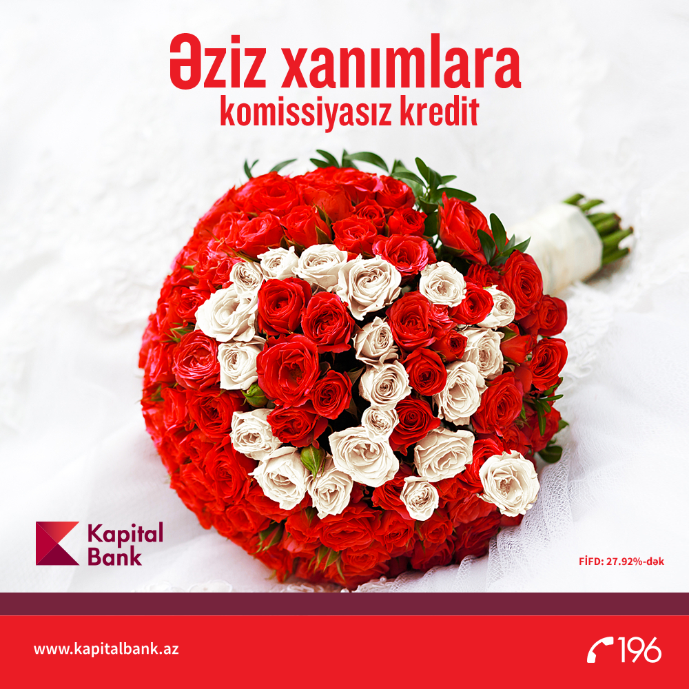 Kapital Bankdan xanımlara “8 Mart” hədiyyəsi