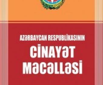 Azərbaycanın Cinayət Məcəlləsi dəyişdiriləcək
