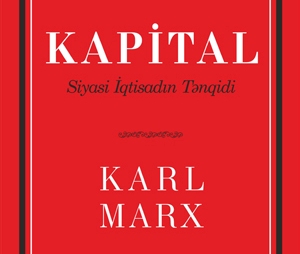 Məşhur &ldquo;Kapital&rdquo; əsəri Azərbaycan dilinə tərc&uuml;mə olundu