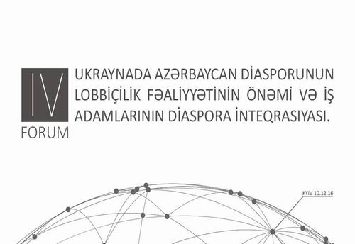 Ümumukrayna Azərbaycanlılarının IV Forumu sabah canlı yayımlanacaq