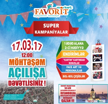  "Favorit market"in  18-ci filialı açılır - FOTOLAR