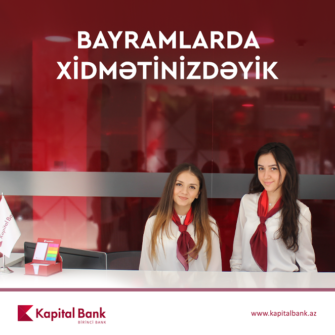 Kapital Bank bayram günlərində xidmət göstərəcək