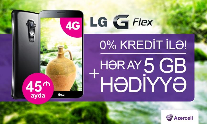 Azercell-dən sərfəli təklif: LG Flex 2 ayda cəmi 45 AZN