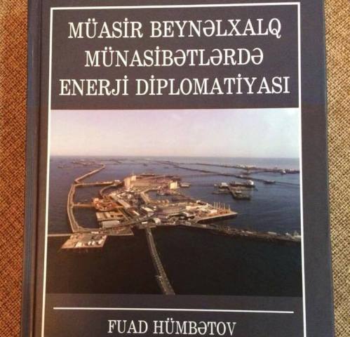 “Müasir beynəlxalq münasibətlərdə enerji diplomatiyası” kitabı çapdan çıxıb   