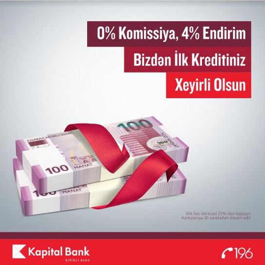 Kapital Bank-dan ilk kreditinizi endirimlə əldə edin