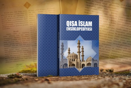“Qısa İslam Ensiklopediyası” ictimaiyyətə təqdim edildi