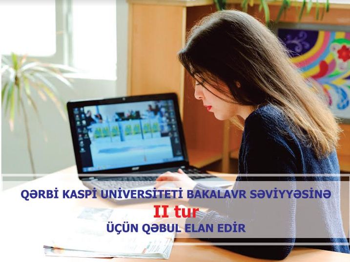 Qərbi Kaspi Universiteti II tur üçün qəbul elan edir
