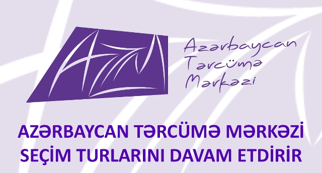 Tərcümə Mərkəzi seçim turlarını davam  etdirir
