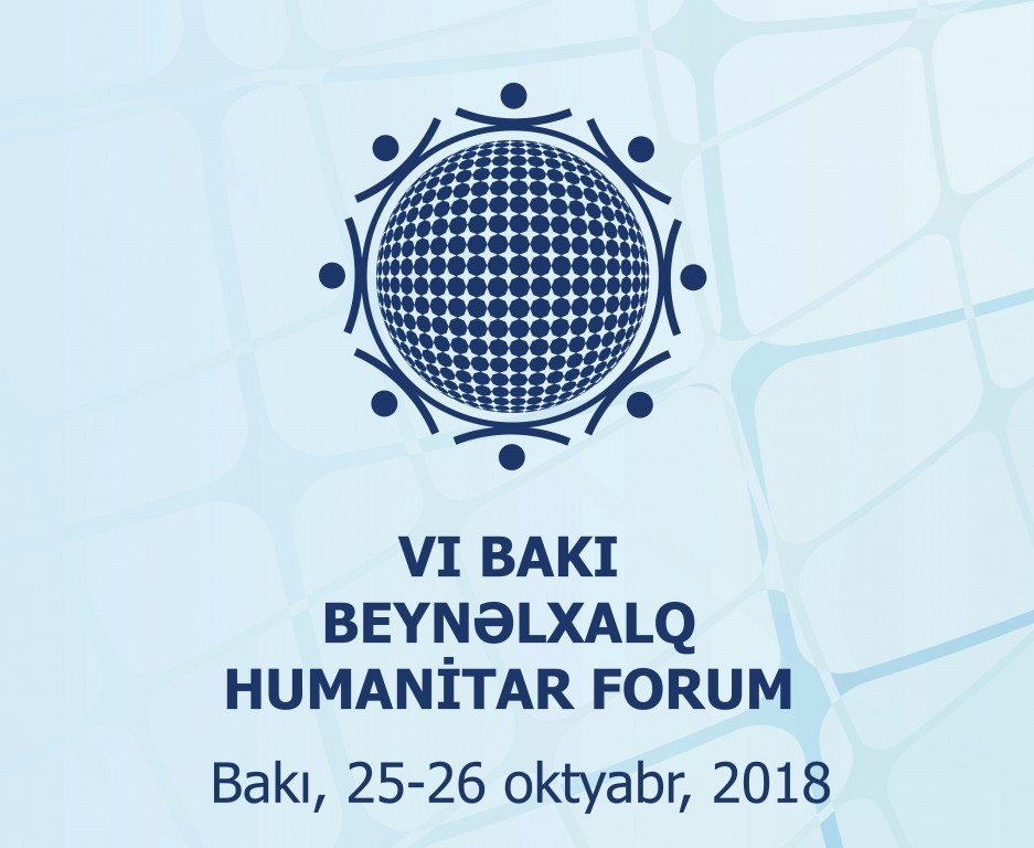 VI Beynəlxalq Humanitar Forumun proqramı a&ccedil;ıqlandı