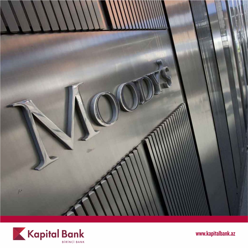 Moody's agentliyi Kapital Bank-ın reytinqini təsdiqlədi