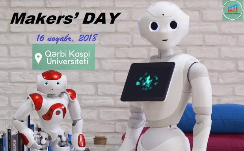 Qərbi Kaspi Universiteti “Makers’ Day 2018”ə dəvət edir  