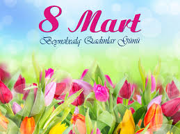 Bu g&uuml;n qadınlar bayramıdır - 8 MART