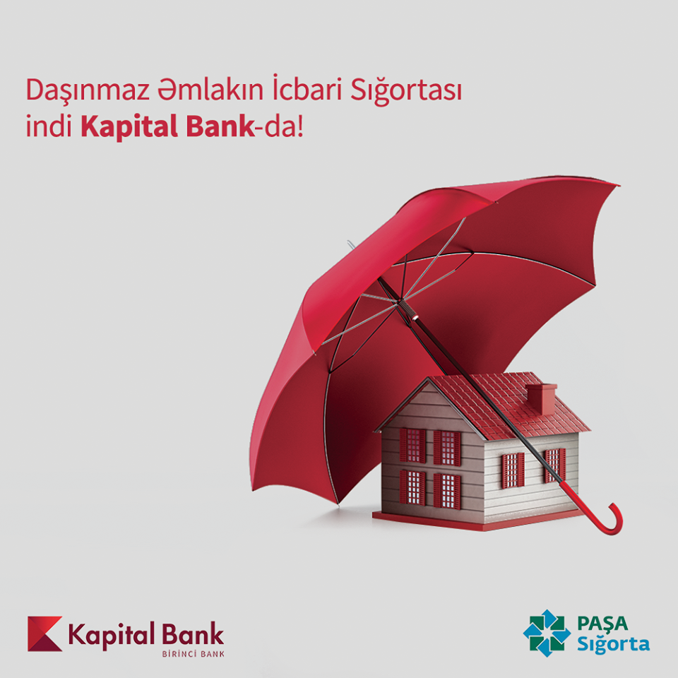 Əmlakınızı Kapital Bank-da sığortalayın!