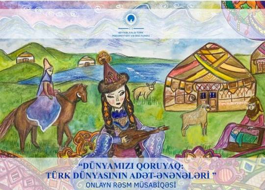 Beynəlxalq Türk Mədəniyyəti və İrsi Fondu onlayn rəsm müsabiqəsi keçirir