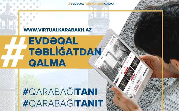 “Evdə qal, təbliğatdan qalma!” - Qarabağla bağlı yeni kampaniya 