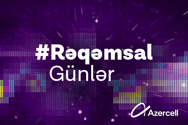 Azercell-lilər bir ay ərzində #rəqəmsalgünləri birlikdə qeyd edəcək! - VİDEO