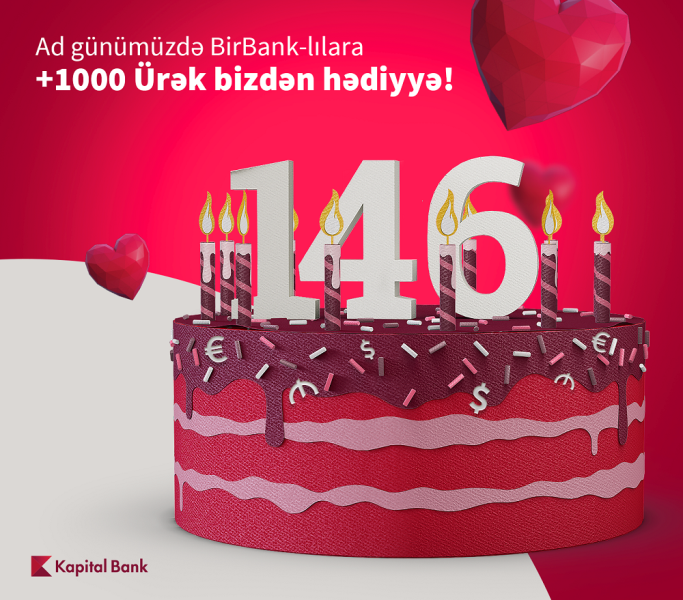 Kapital Bank – 146 il sizinlə!
