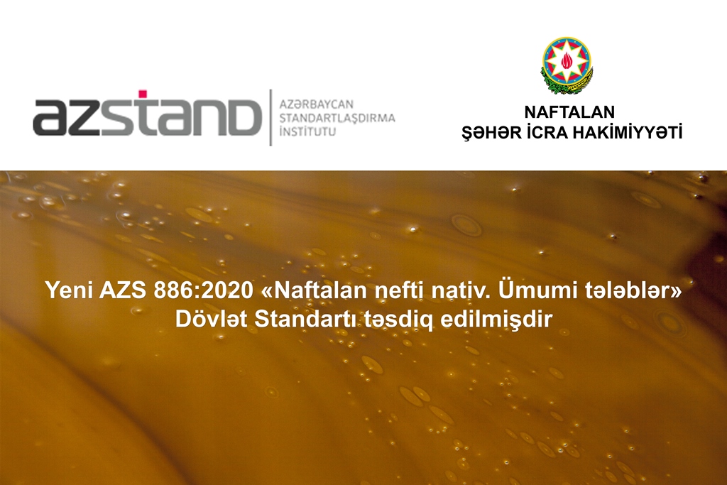 Azərbaycanın təbii sərvəti olan “Naftalan nefti”nin Dövlət Standartı təsdiq edilib