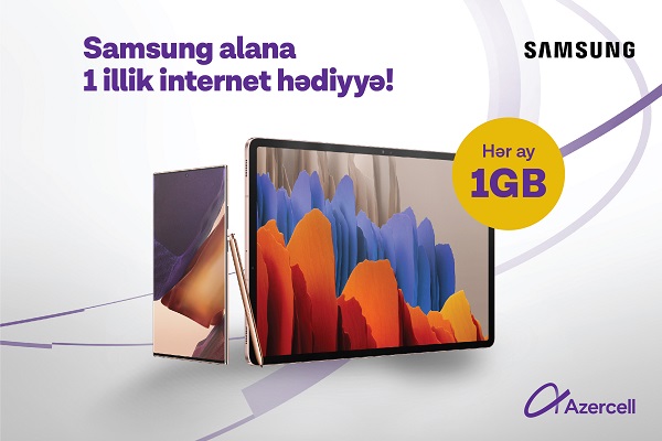 Samsung smartfon və ya planşet əldə et, Azercell-dən 1 il boyunca 1GB internet hədiyyə qazan!