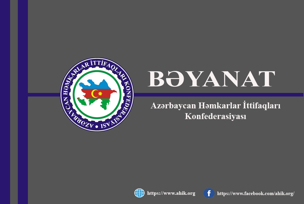 Azərbaycan Həmkarlar İttifaqları Konfederasiyası BƏYANAT yaydı