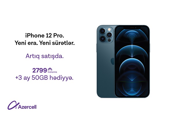 Azercell iPhone 12 və iPhone 12 Pro alan abunəçilərə 3 ay boyunca 50 GB internet hədiyyə edir!  