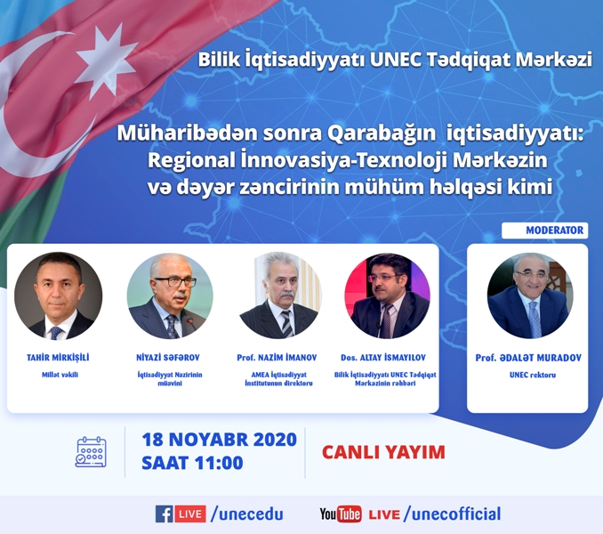 UNEC-də növbəti müzakirə: Müharibədən sonra Qarabağın  iqtisadiyyatı - 18 noyabr