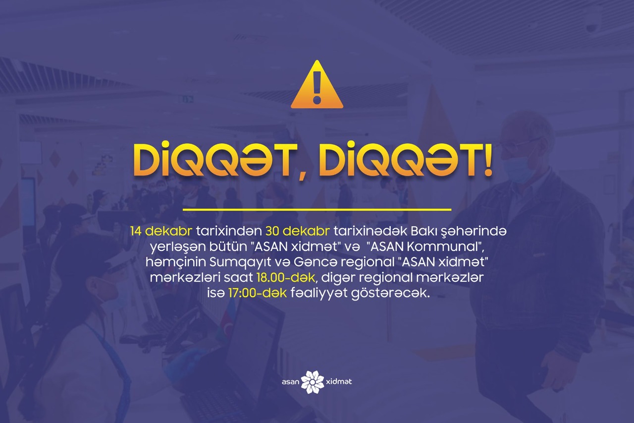 “ASAN xidmət” və “ASAN Kommunal”ların iş saatları DƏYİŞDİRİLDİ