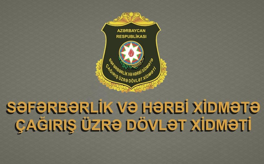 Səfərbərlik Xidməti çağırışçılara müraciət etdi