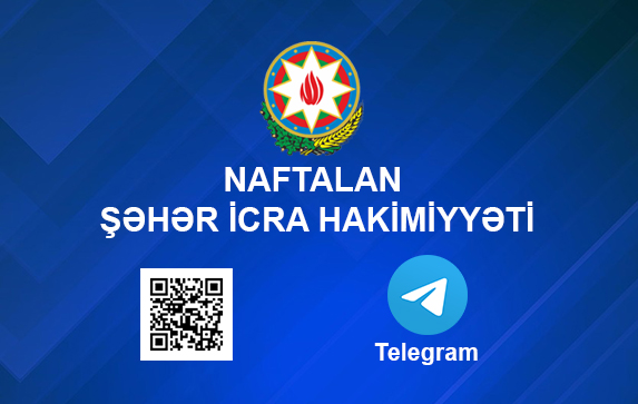 Naftalan icra hakimiyyətinin “Telegram” kanalı istifadəyə verildi   