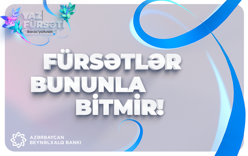 Beynəlxalq Bank “Yaz fürsəti”nin müddətini uzatdı