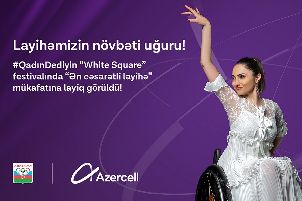 “Azercell”in #QadınDediyin layihəsinin beynəlxalq uğuru
