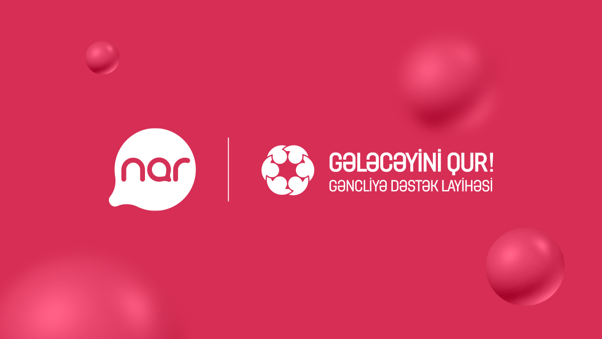 “Nar” “Gələcəyini Qur!” layihəsinə dəstək oldu 