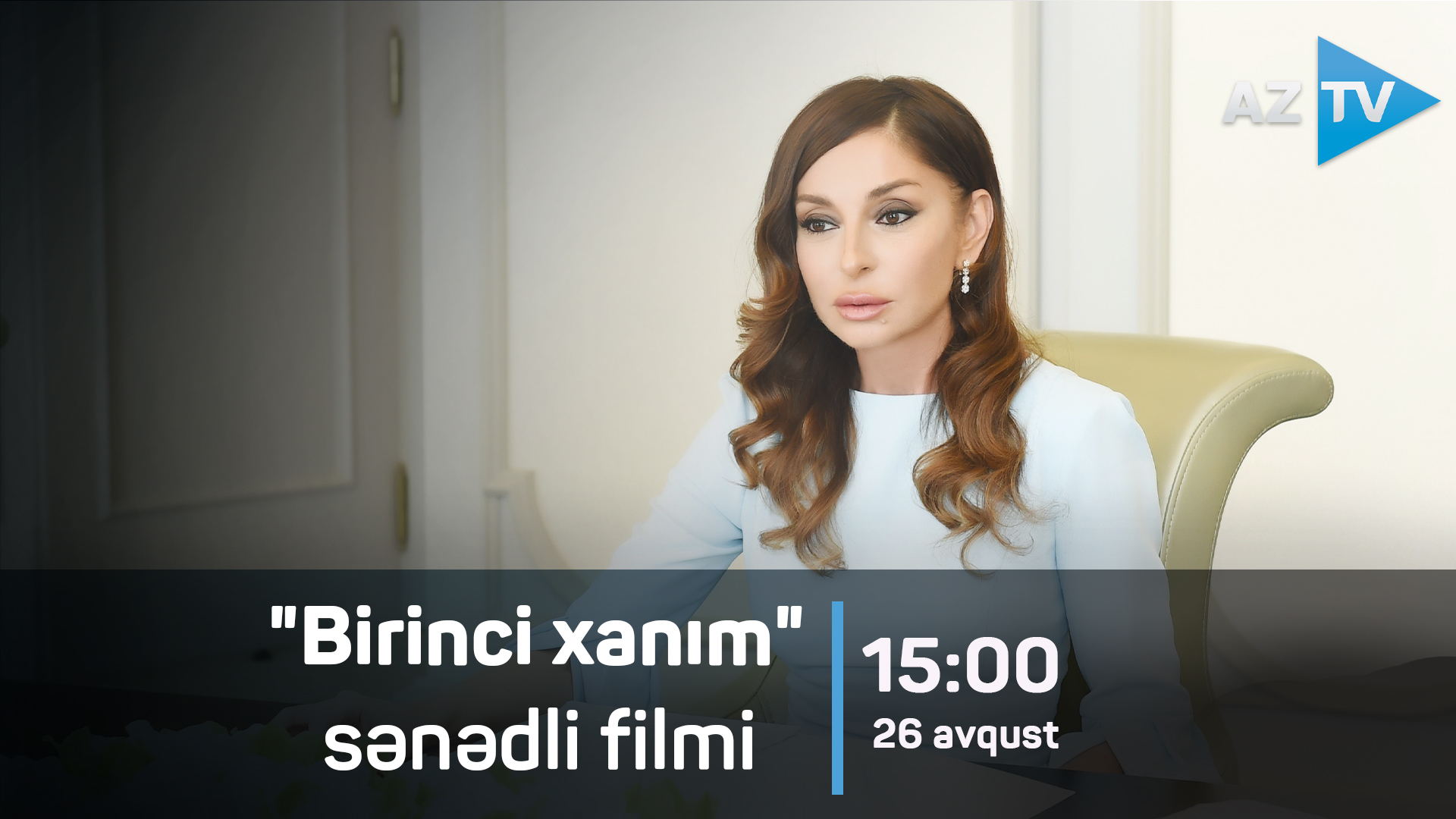 Mehriban Əliyeva ilə bağlı iki film hazırlandı - VİDEO  