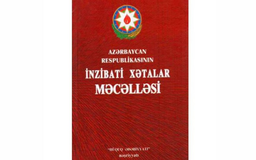 İnzibati Xətalar Məcəlləsinə dəyişiklik edilir