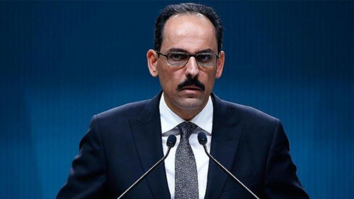 “Qarabağ müharibəsinə qarşı biganə qalmamız mümkünsüzdür” - Kalın